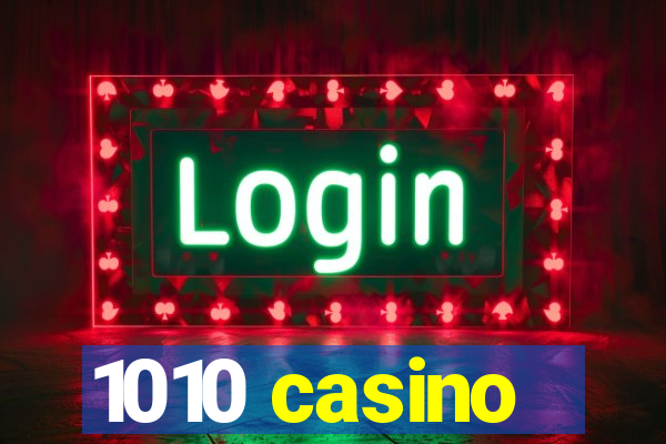 1010 casino